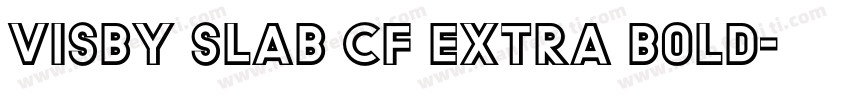 Visby Slab CF Extra Bold字体转换